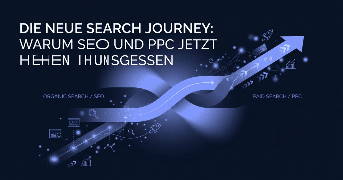 Cover: Die neue Search Journey: Warum SEO und PPC jetzt Hand in Hand gehen müssen