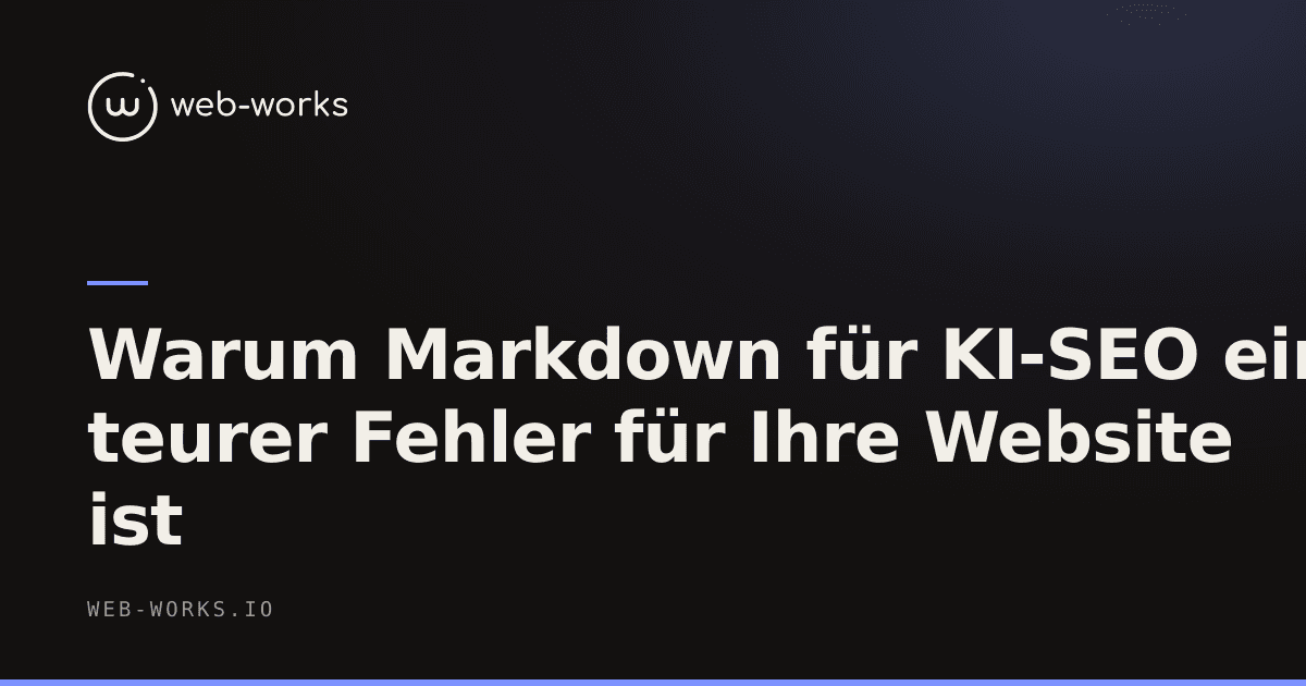 Cover: Warum Markdown für KI-SEO ein teurer Fehler für Ihre Website ist